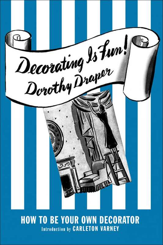 Decorating Is Fun! by Dorothy Draper