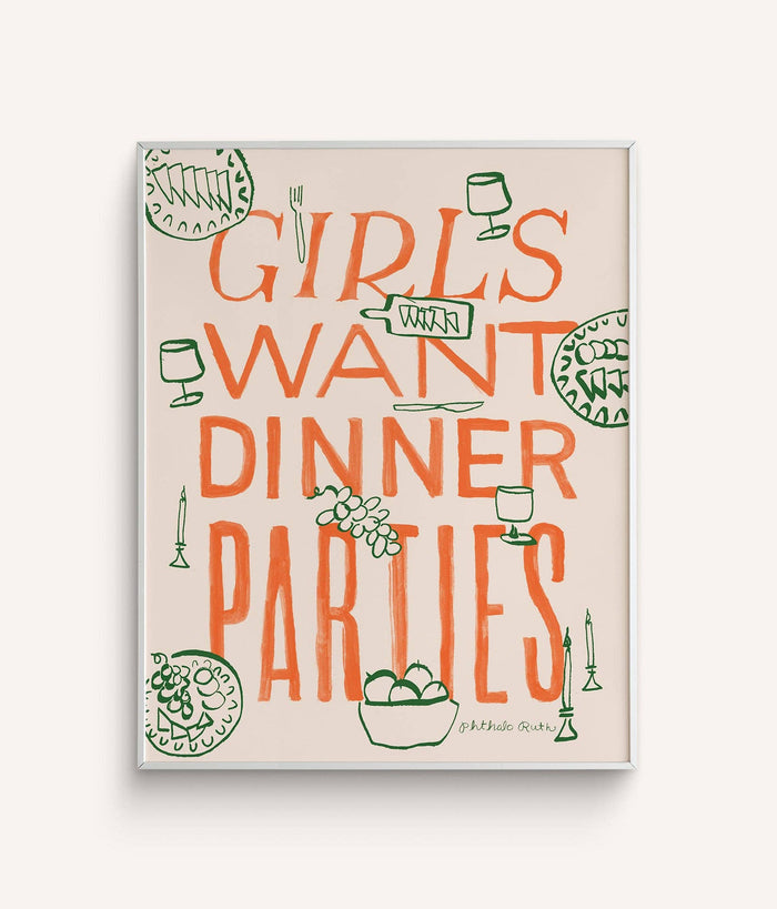 Girls Want Dinner Parties Art Print
