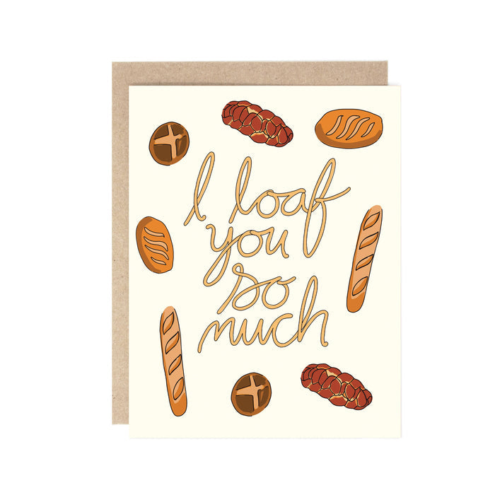 I loaf you so much bread pun greeting card