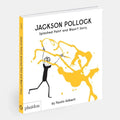 Jackson Pollock Splashed Paint And Wasn't Sorry