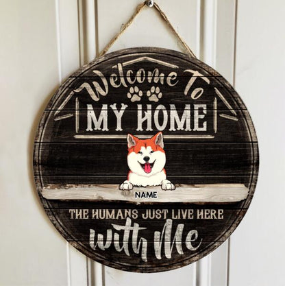 Pawzity Welcome To Our Home Signs, Gifts For Dog Lovers, The Humans Just Live Here With Us Custom Signs Outdoor , Dog Mom Gifts