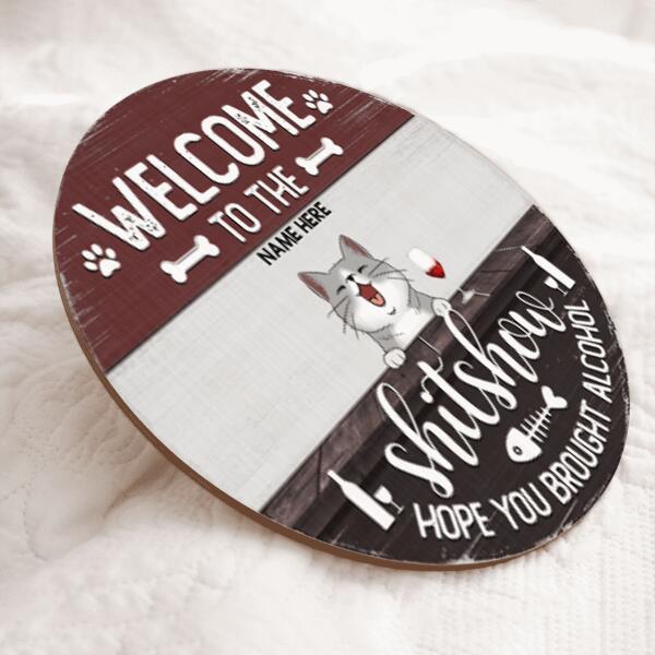 Pawzity Welcome To The Shitshow Hope You Brought Alcohol Custom Wooden Signs, Gifts For Pet Lovers, Red & White