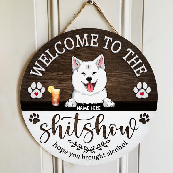 Pawzity Welcome To The Shitshow Hope You Brought Alcohol Funny Sign, Gifts For Dog Lovers, Dark Brown Welcome Door Signs , Dog Mom Gifts