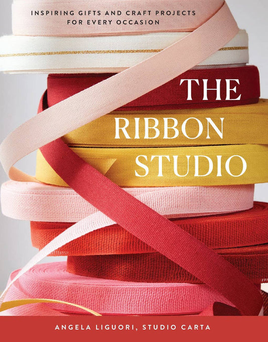 The Ribbon Studio: Inspiring Gifts and Craft Projects for
