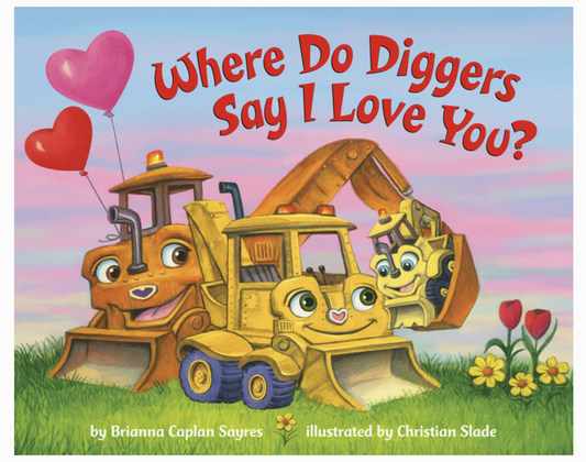 Where Do Diggers Say I Love You Book